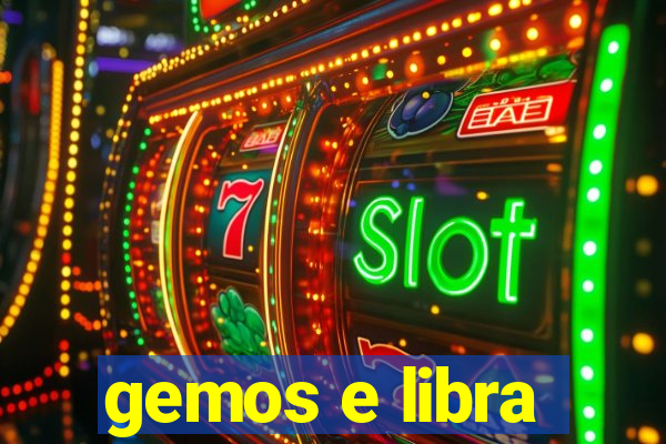 gemos e libra