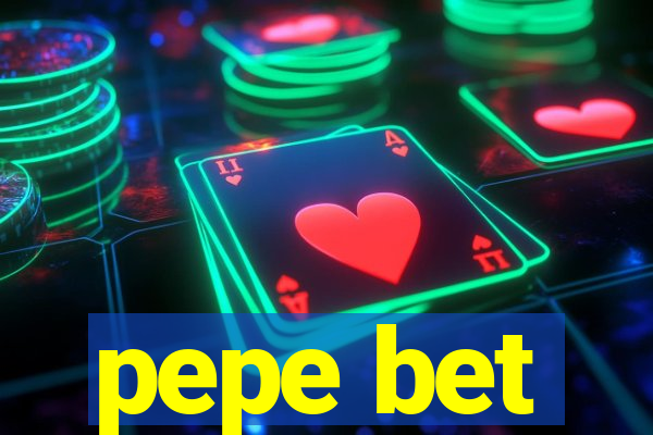 pepe bet