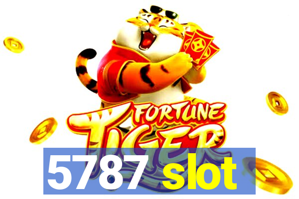 5787 slot