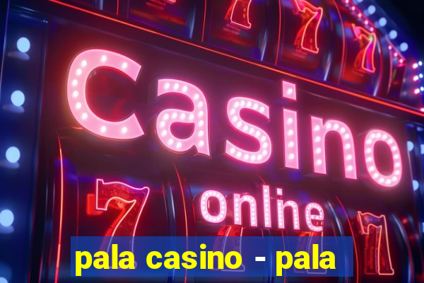 pala casino - pala