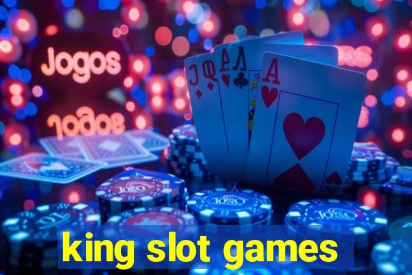 king slot games