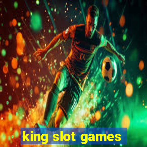 king slot games