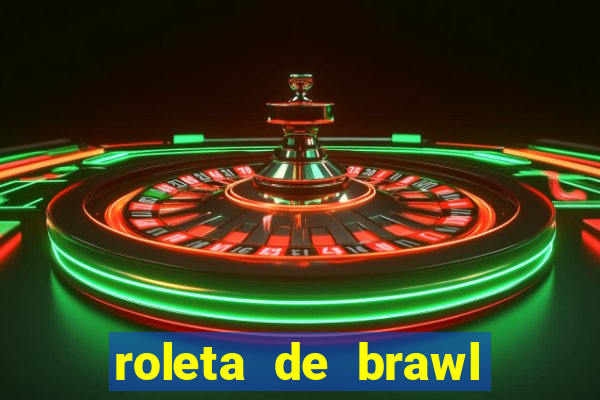 roleta de brawl stars 2024