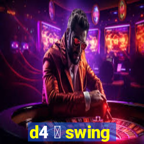 d4 茅 swing