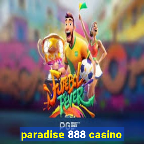 paradise 888 casino