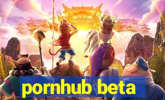 pornhub beta