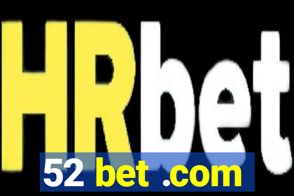 52 bet .com