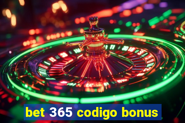 bet 365 codigo bonus