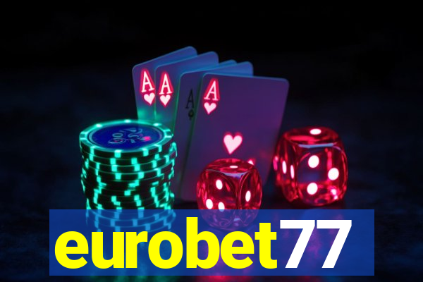 eurobet77