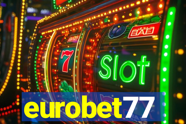 eurobet77