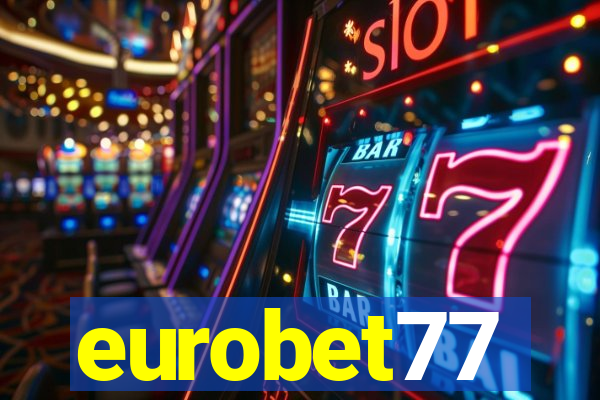 eurobet77