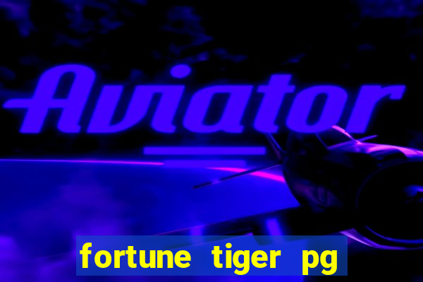 fortune tiger pg paga mesmo