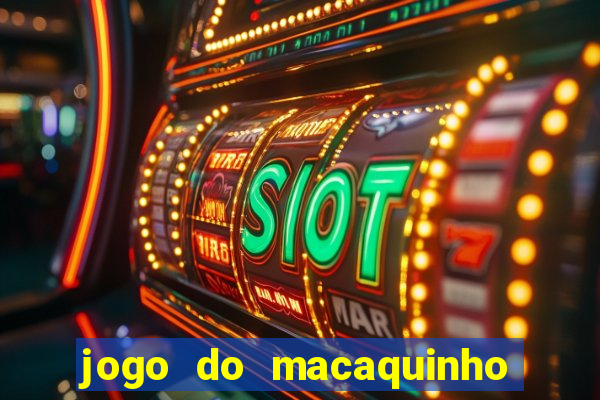 jogo do macaquinho que ganha dinheiro