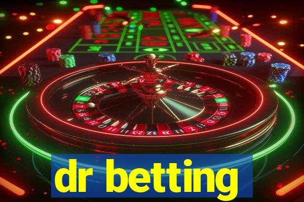 dr betting