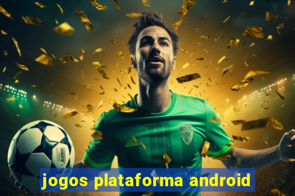 jogos plataforma android