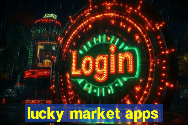 lucky market apps