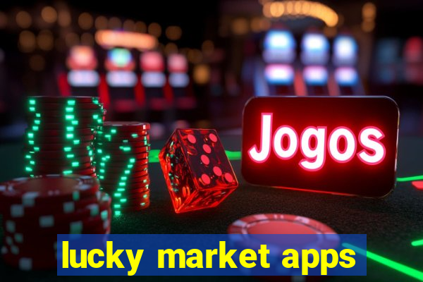 lucky market apps