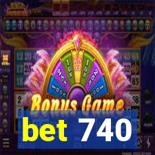 bet 740