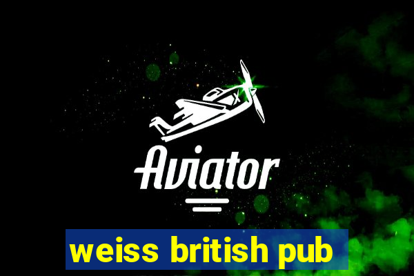 weiss british pub