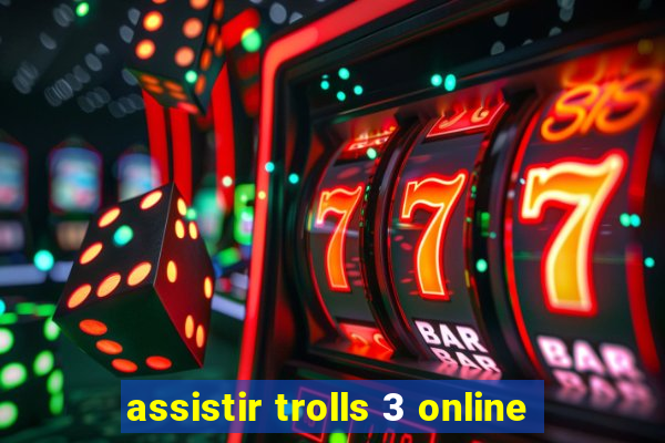 assistir trolls 3 online