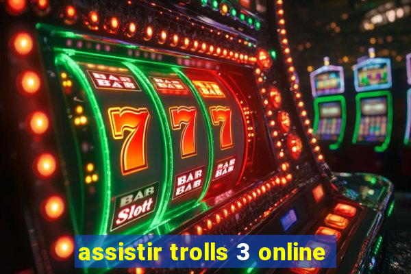 assistir trolls 3 online