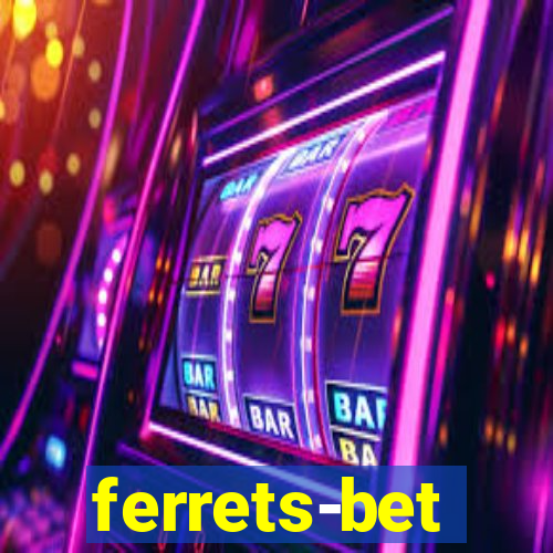 ferrets-bet