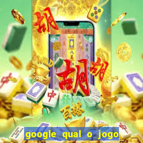 google qual o jogo que dá dinheiro