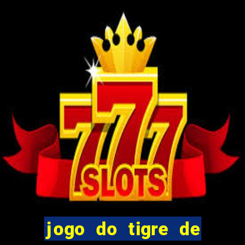 jogo do tigre de 5 reais