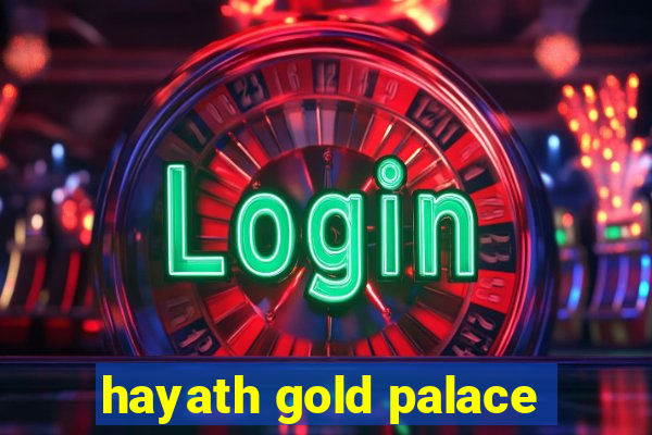 hayath gold palace