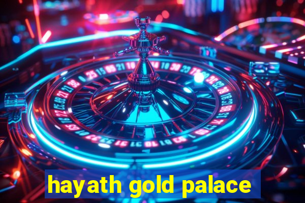 hayath gold palace