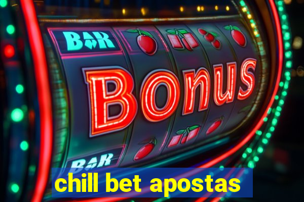 chill bet apostas