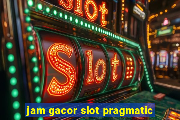 jam gacor slot pragmatic