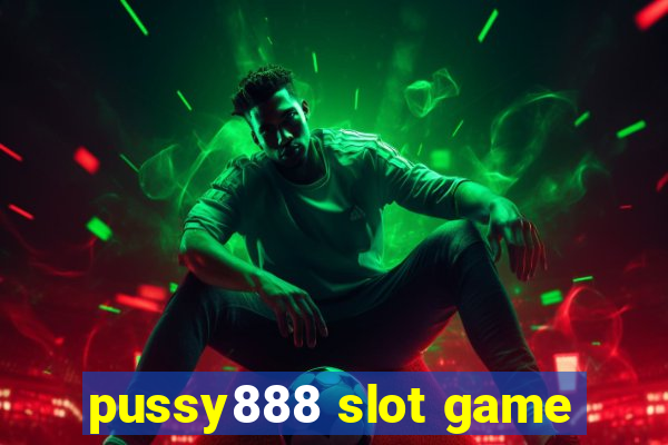 pussy888 slot game