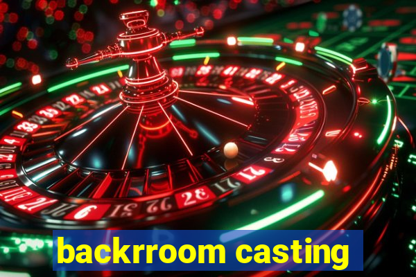 backrroom casting