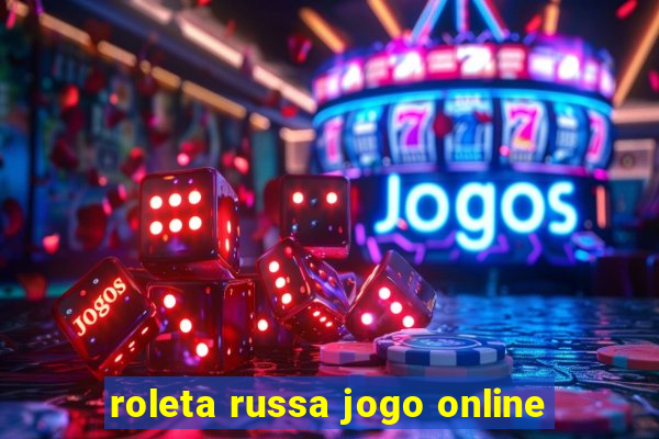 roleta russa jogo online