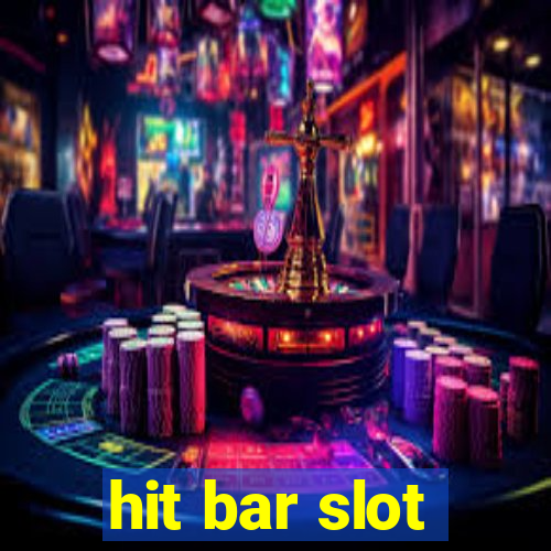 hit bar slot