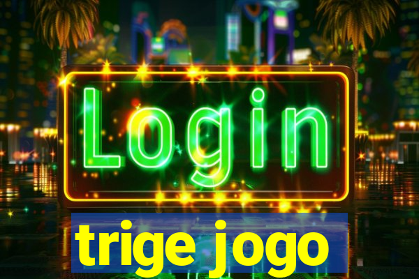 trige jogo