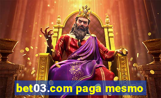 bet03.com paga mesmo