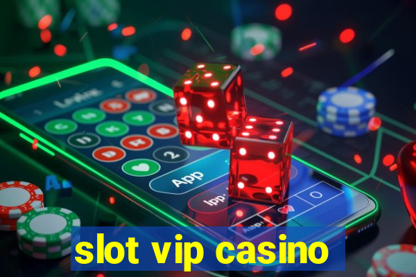 slot vip casino