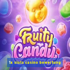 1x slots casino bewertung