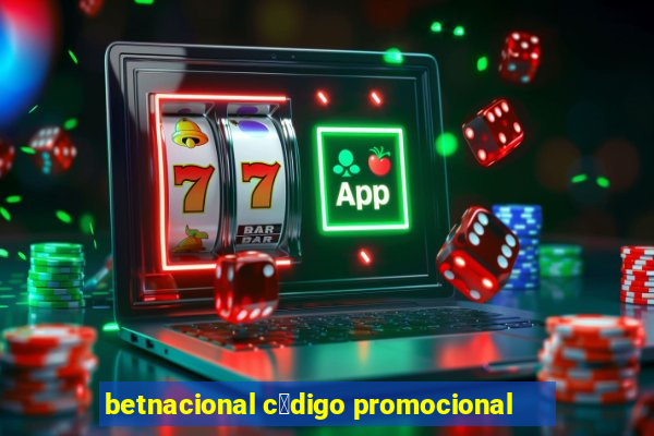 betnacional c贸digo promocional