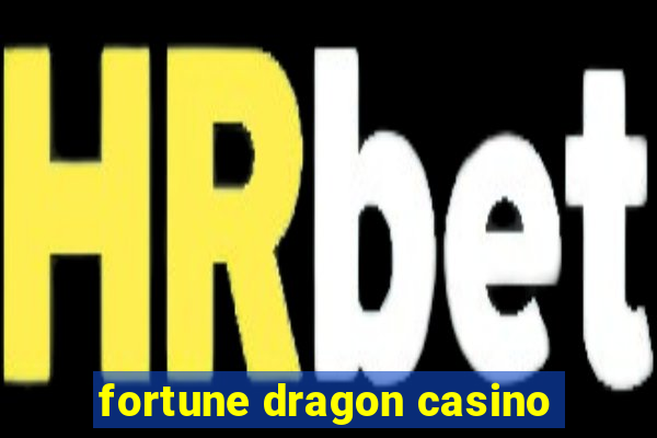 fortune dragon casino