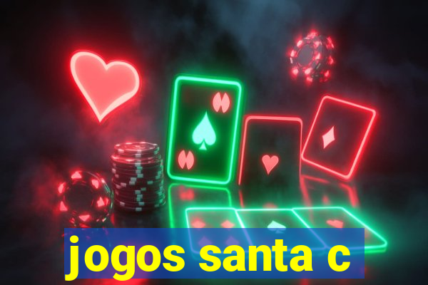 jogos santa c