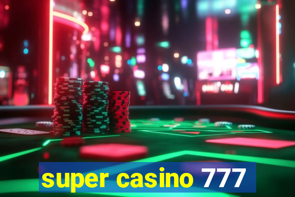 super casino 777