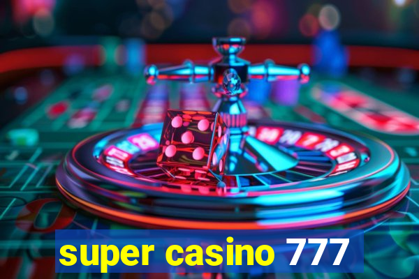 super casino 777