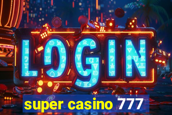 super casino 777