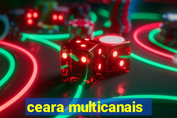 ceara multicanais