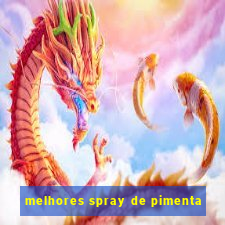 melhores spray de pimenta