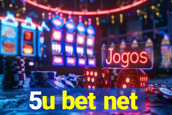 5u bet net