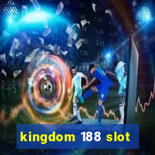 kingdom 188 slot